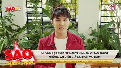 Sao Thẳng Thắn- Huỳnh Lập chia sẻ về những vai diễn