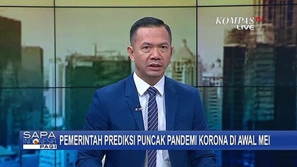 Pemerintah Prediksi Puncak Pandemi Corona di Awal Mei