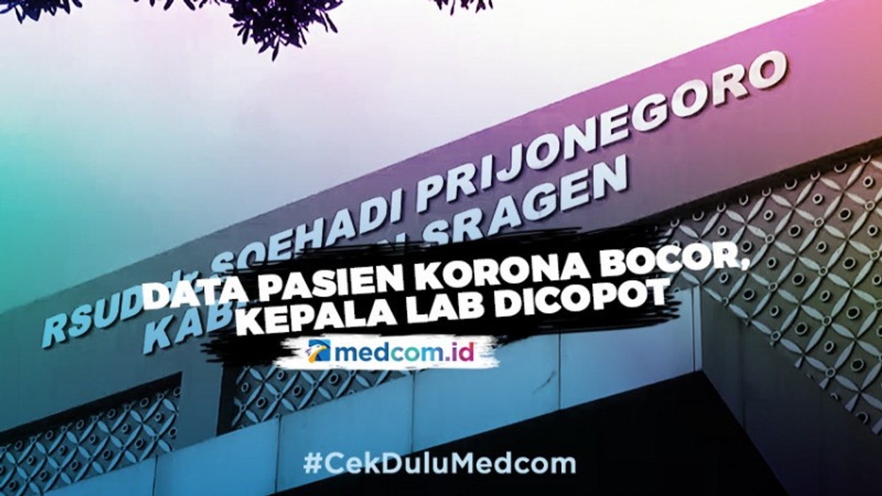 Data Pasien Korona Bocor, Kepala Lab RS dr Soeh...