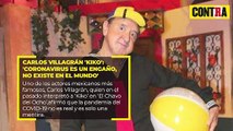 Carlos Villagrán 'Kiko': 'coronavirus es un engaño, no existe en el mundo'