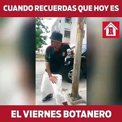 Cuando recuerdas que hoy es el Viernes Botanero