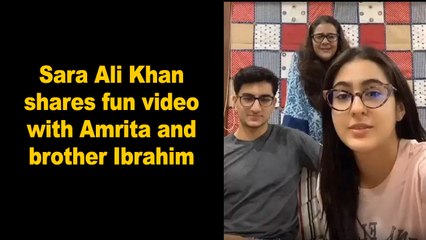 Sara Ali Khan shares fun video with Amrita and brother Ibrahim