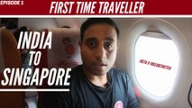HOW TO TRAVEL FIRST TIME IN FLIGHT | INDIA TO SINGAPORE | CHECK-IN, SECURITY, IMMIGRATION, DUTY FREE
