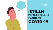 Memahami Lagi Istilah-istilah Populer Selama Pandemi COVID-19