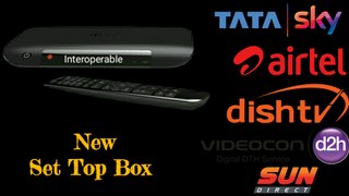 NEW | Interoperable Set Top Box | TaTa Sky | Airtel Digital Tv | Dish Tv | Videocon d2h | Sun Direct