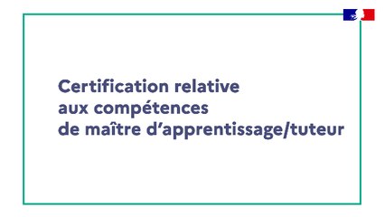 La certification relative aux compétences de maître d’apprentissage/tuteur
