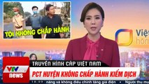 Cập Nhật Covid-19 Tối 12/4 | Phó Chủ Tịch Huyện Không Chấp Hành Kiếm Dịch Covid-19