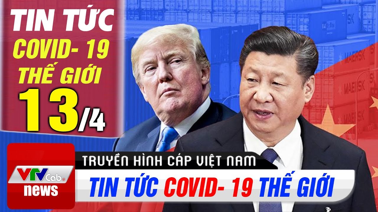 Tin tức corona thế giới 13/4: Nguyên nhân Châu Âu thành tâm dịch Covid- 19  | VTV Cab