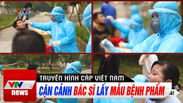 Tin tức corona: Cận cảnh Bác Sĩ lấy mẫu bệnh phẩm | Thời Sự VTV1 Hôm Nay | VTV Cab