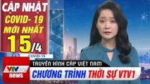 Tin tức corona sáng 15/4: Bắc Ninh xác định 180 trường hợp F1 | Thời Sự VTV1 Hôm Nay | VTV Cab