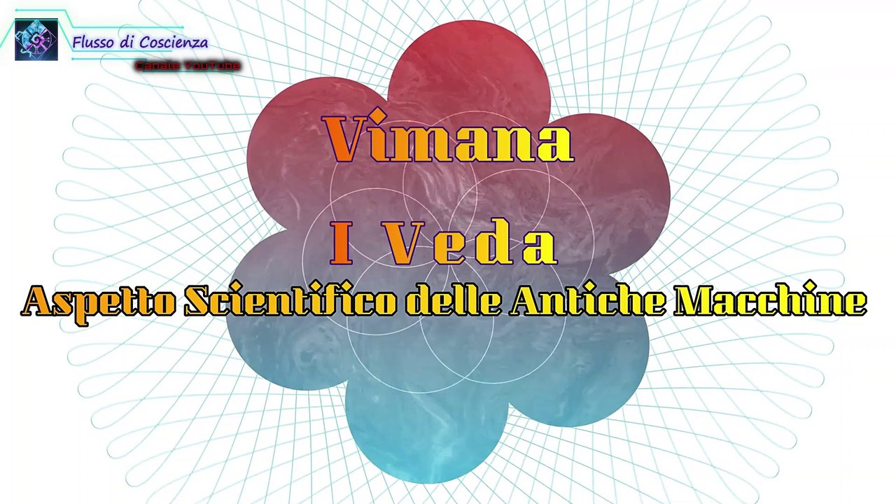 VIMANA - Corrado Malanga : Gli Aspetti Scientifici delle Antiche Macchine Volanti