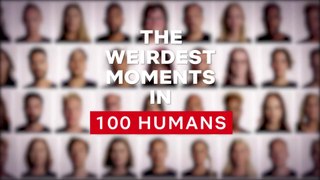 Top WTF Moments From 100 Humans
