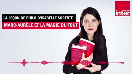Marc-Aurèle et la magie du tout - La chronique d'Isabelle Sorente