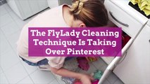 The FlyLady Cleaning Technique Is Taking Over Pinterest