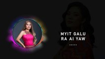 MYIT GALU RA AI YAW - Nde Ja Sam Awng (hkum yu kaji) _ lyric