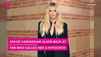Khloé Kardashian Responds to Fan Accusing Her of 'Hypocrisy'