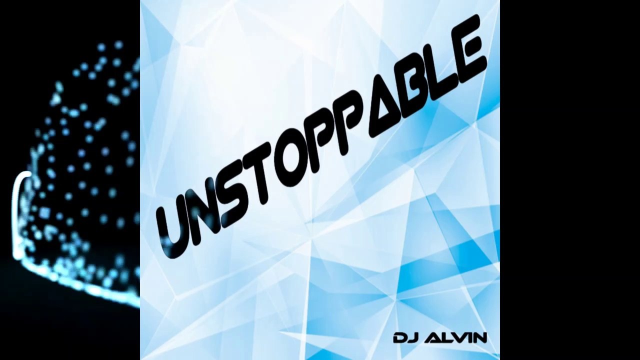 DJ Alvin - Unstoppable
