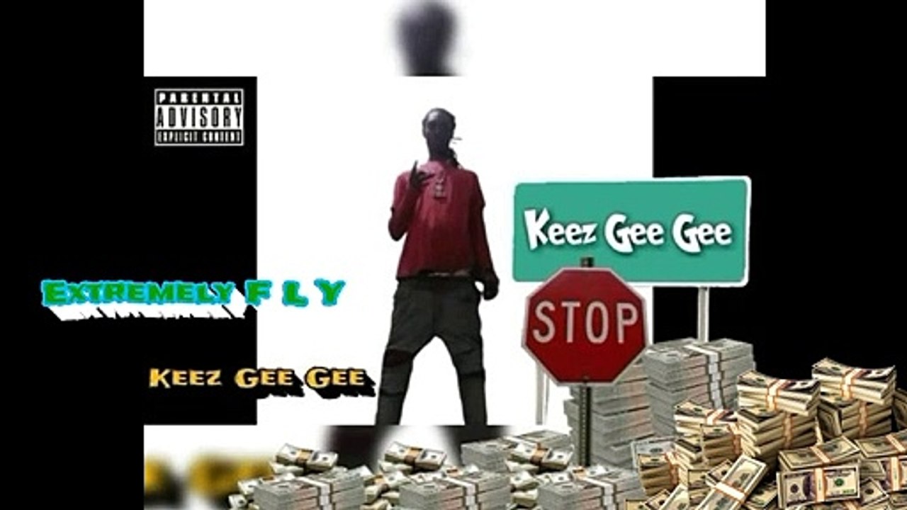 Keez Gee Gee - Extremely F L Y (Instrumental) (Produced By)  Keez Gee Gee