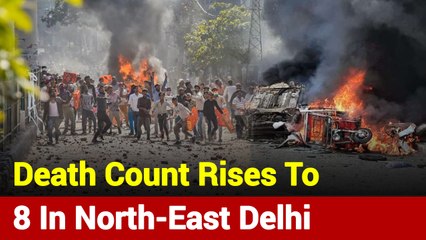 Anti CAA Protest: Death Count Jumps To 8 In North-East Delhi