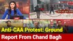 Anti CAA Protest: Ground Report From Delhi's Chand Bagh