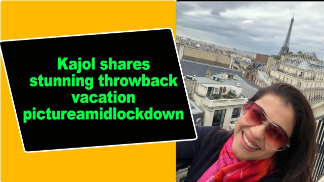 Kajol shares stunning throwback vacation picture amid lockdown