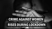 Crime against women rises during lockdown