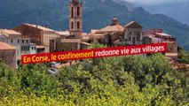 En Corse, le confinement redonne vie aux villages