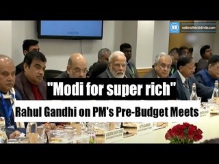 "Modi for super rich"- Rahul Gandhi on PM's Pre-Budget Meets