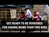 BILL INTRODUCED: GET READY TO BE PUNISHED FOR HAVING MORE THAN TWO KIDS