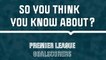 Premier League: The goalscorers quiz