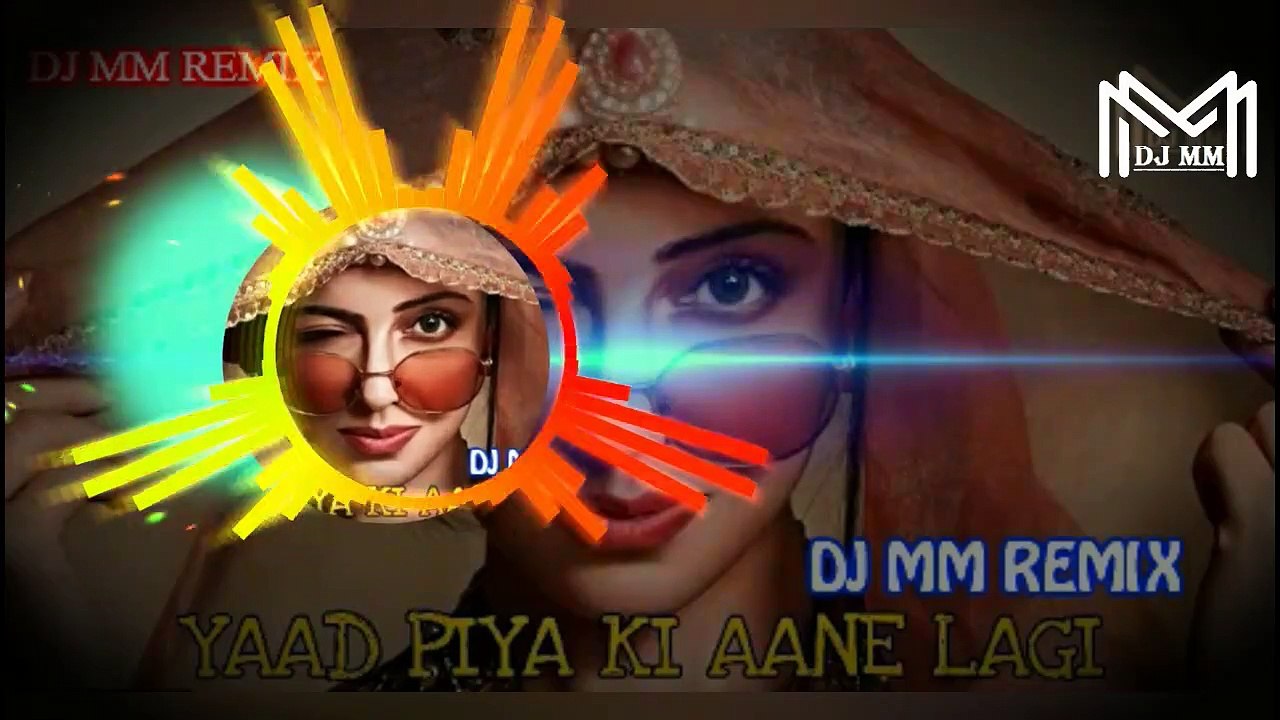 Yaad Piya ki   REMIX (DJ MM )