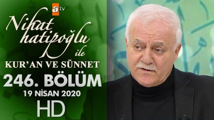 Nihat Hatipoğlu ile Kur'an ve Sünnet - 19 Nisan 2020
