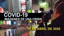 COVID-19 Imágenes de una crisis en el mundo. 19 de Abril