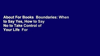 About For Books  Boundaries: When to Say Yes, How to Say No to Take Control of Your Life  For Free