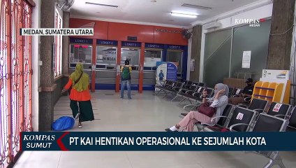 PT KAI Hentikan Operasional Ke Sejumlah Kota Di Sumatera Utara
