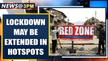 PM Modi indicates lockdown likely to be extended in hotspots after May 3 | Oneindia News