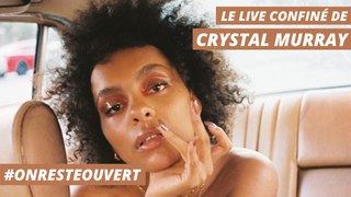 Le live confiné de Crystal Murray I On Reste Ouvert