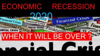 economic crisis 2020 when it will be over_