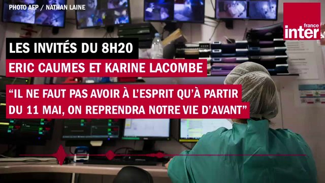 Eric Caumes et Karine Lacombe : Il ne faut pas avoir à l’esprit qu’à partir du 11 mai, on reprendra notre vie d’avant