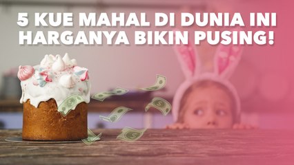 Wow! 5 Kue Paling Mahal di Dunia Harganya Milyaran