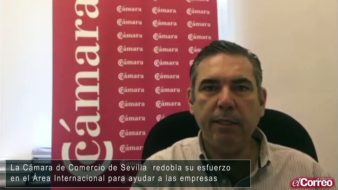 La Cámara de Comercio de Sevilla  redobla su esfuerzo en el área Internacional para ayudar a las empresas
