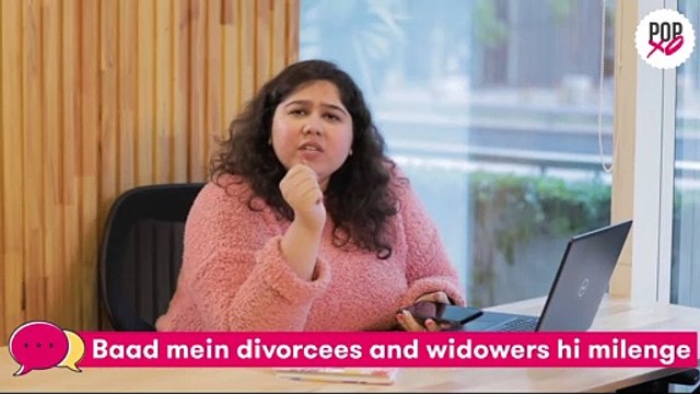 Things You Hear When You Are 25+ & Unmarried - POPxo So Relatable