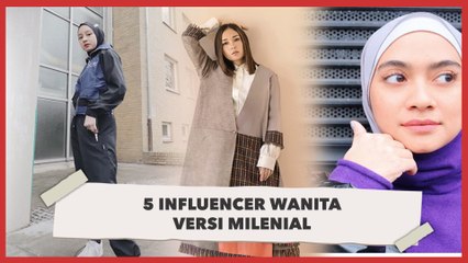 5 Influencer Wanita Versi Milenial, Mana Pilihanmu?