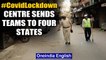 Coronavirus lockdown violation: Centre sends teams to West Bengal, Maharashtra, MP and Rajasthan