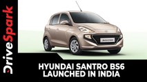 Hyundai Santro BS6 Launched In India | Prices, Specs, Features & Other Details