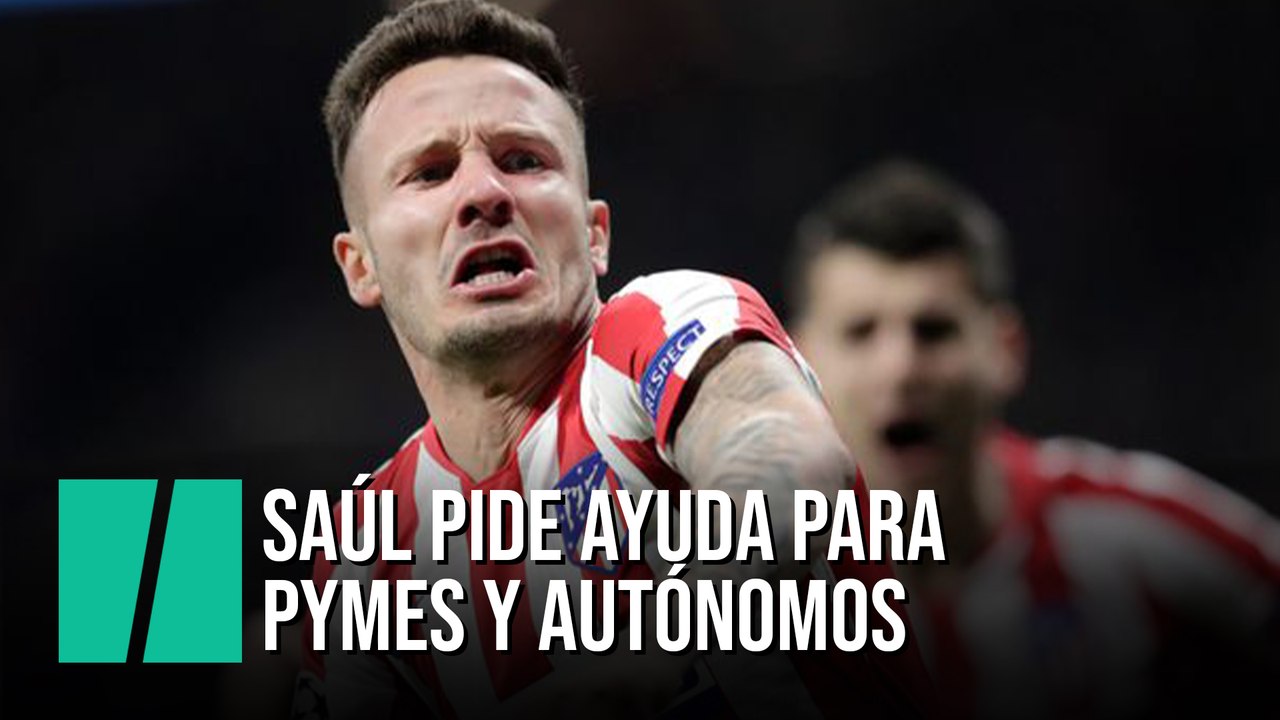 El futbolista Saúl pide ayuda para apoyar a PYMES y autónomos