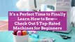 It's a Perfect Time to Finally Learn How to Sew—Check Out 5 Top-Rated Machines for Beginne