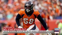Von Miller On Coronavirus Diagnosis - ‘We’ve Been Taking This Seriously’ _ TODAY
