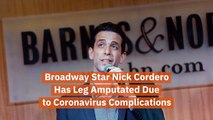 Nick Cordero Lost His Leg