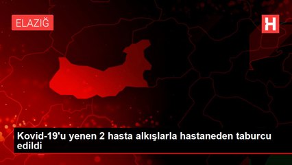 Kovid-19'u yenen 2 hasta alkışlarla hastaneden taburcu edildi